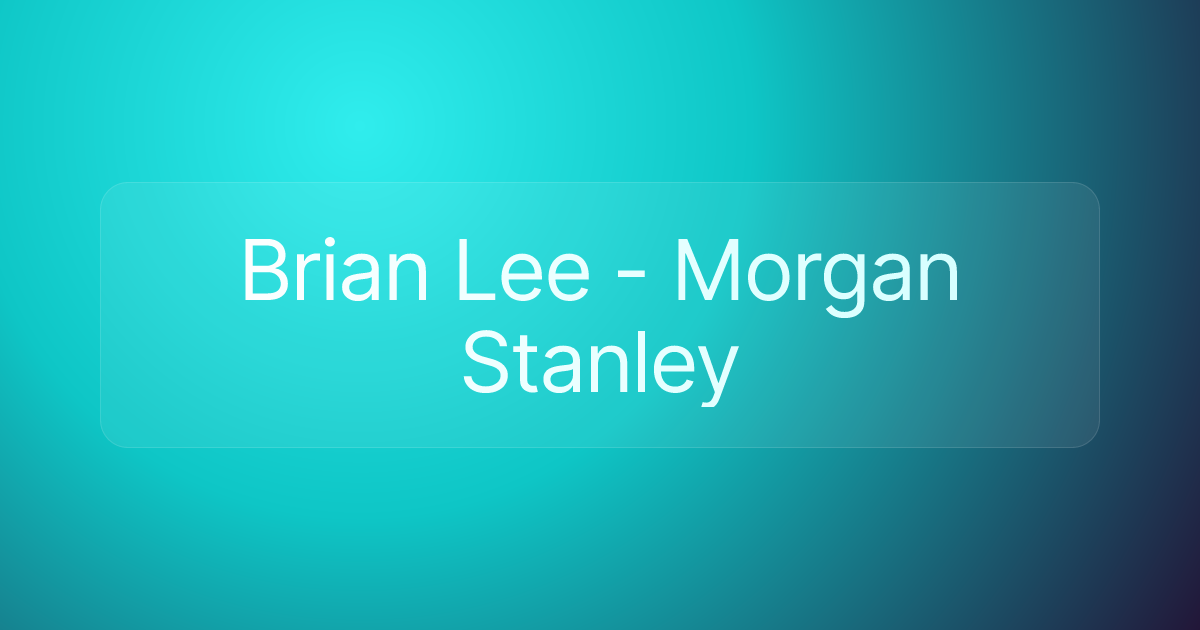 Brian Lee - Morgan Stanley