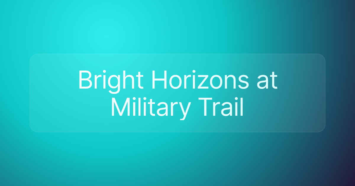 Bright Horizons at Military Trail