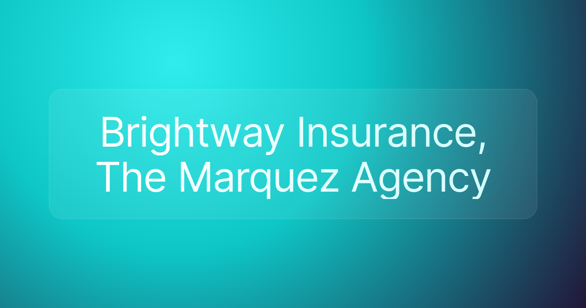 Brightway Insurance, The Marquez Agency