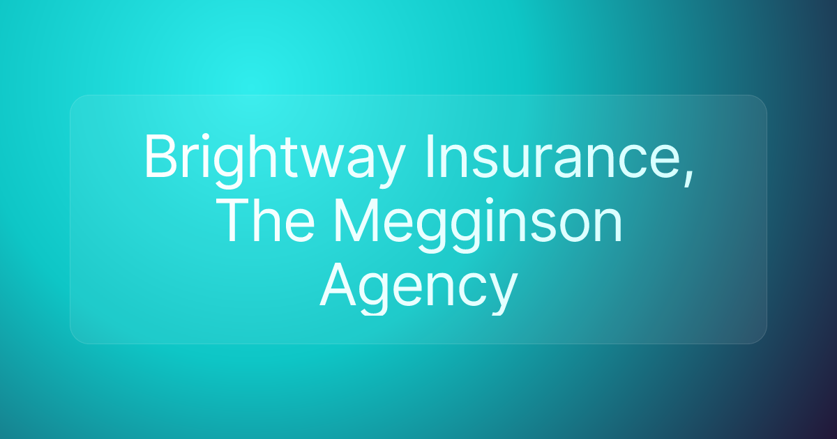 Brightway Insurance, The Megginson Agency