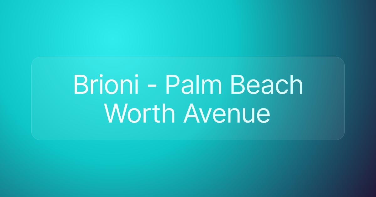 Brioni - Palm Beach Worth Avenue