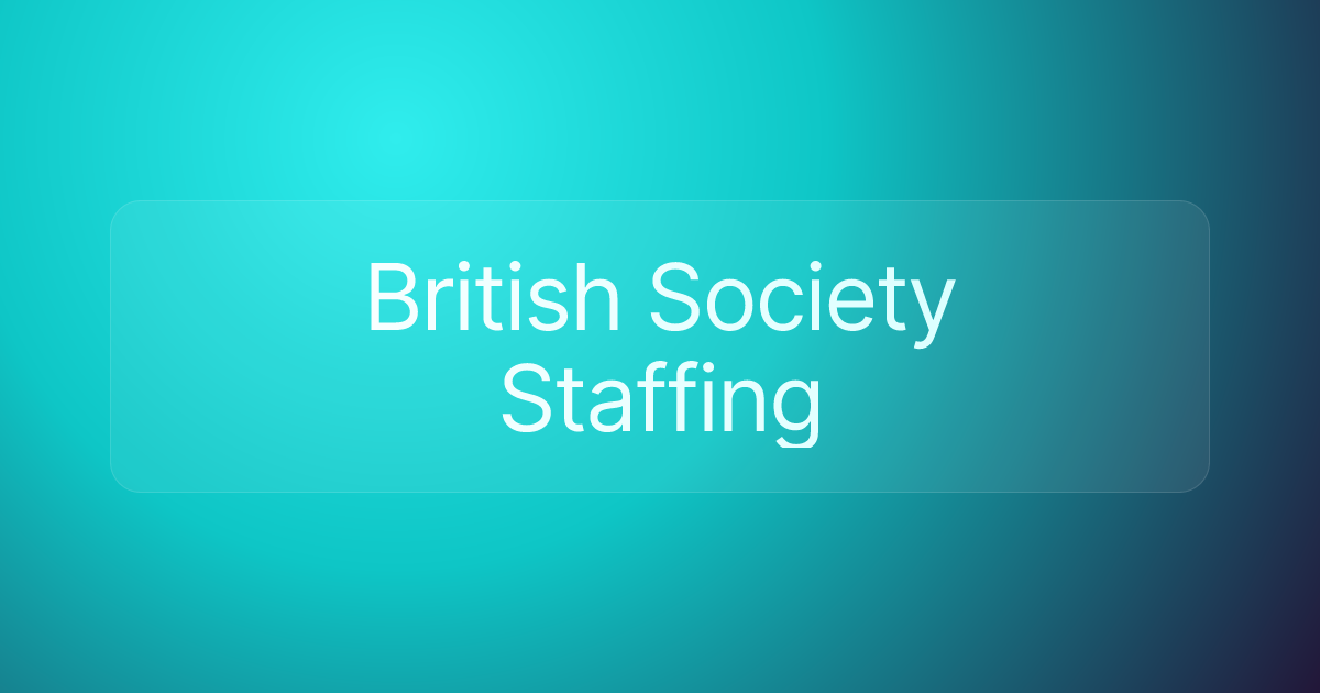 British Society Staffing