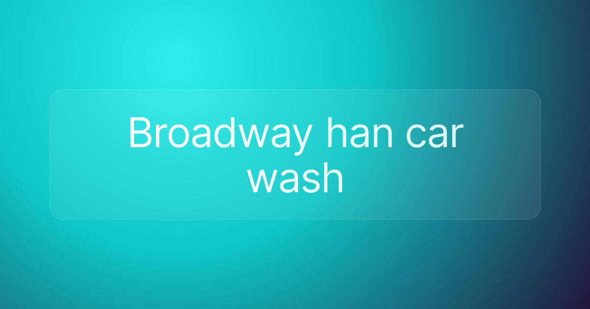Broadway han car wash