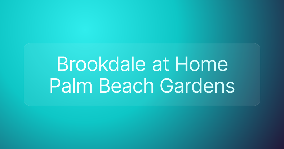 Brookdale at Home Palm Beach Gardens