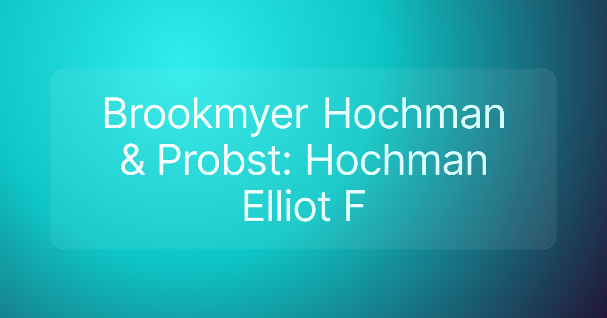 Brookmyer Hochman & Probst: Hochman Elliot F