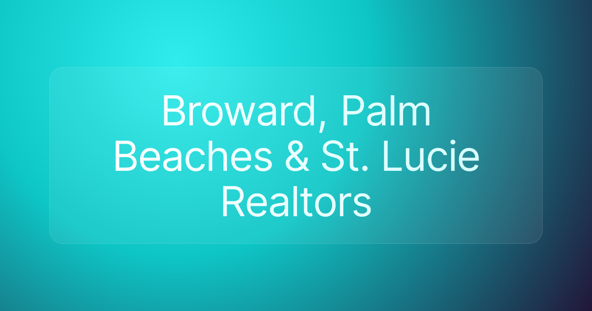 Broward, Palm Beaches & St. Lucie Realtors