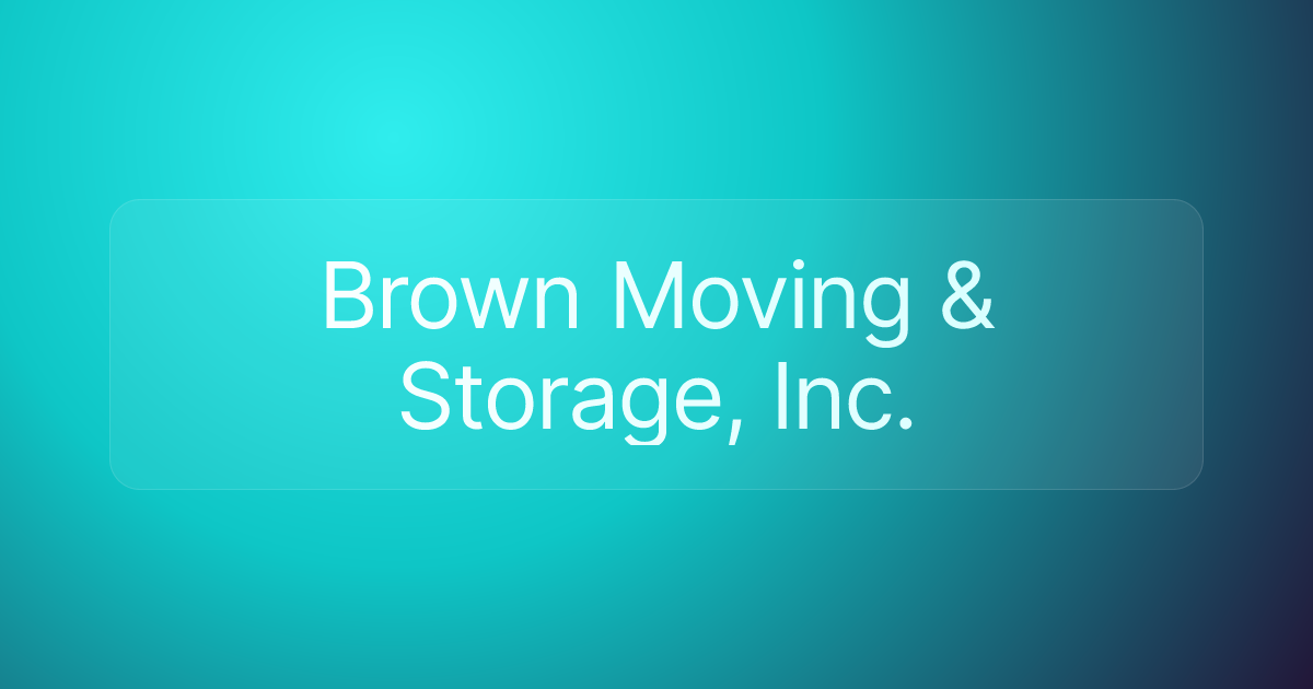 Brown Moving & Storage, Inc.