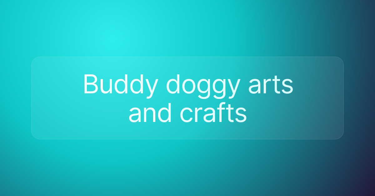 Buddy doggy arts and crafts