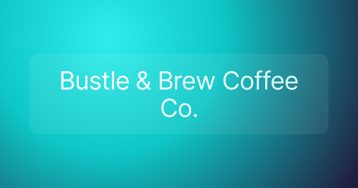 Bustle & Brew Coffee Co.