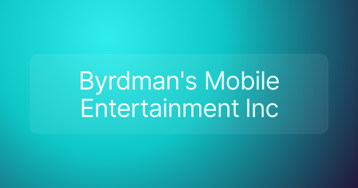 Byrdman's Mobile Entertainment Inc