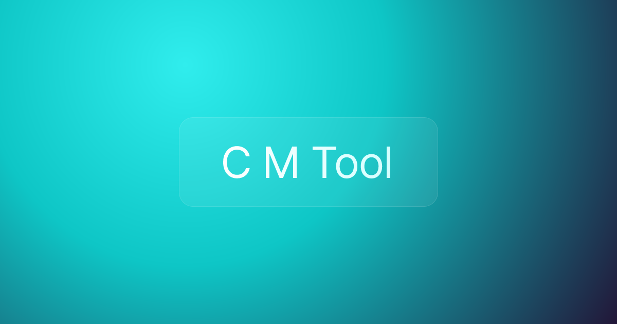 C M Tool