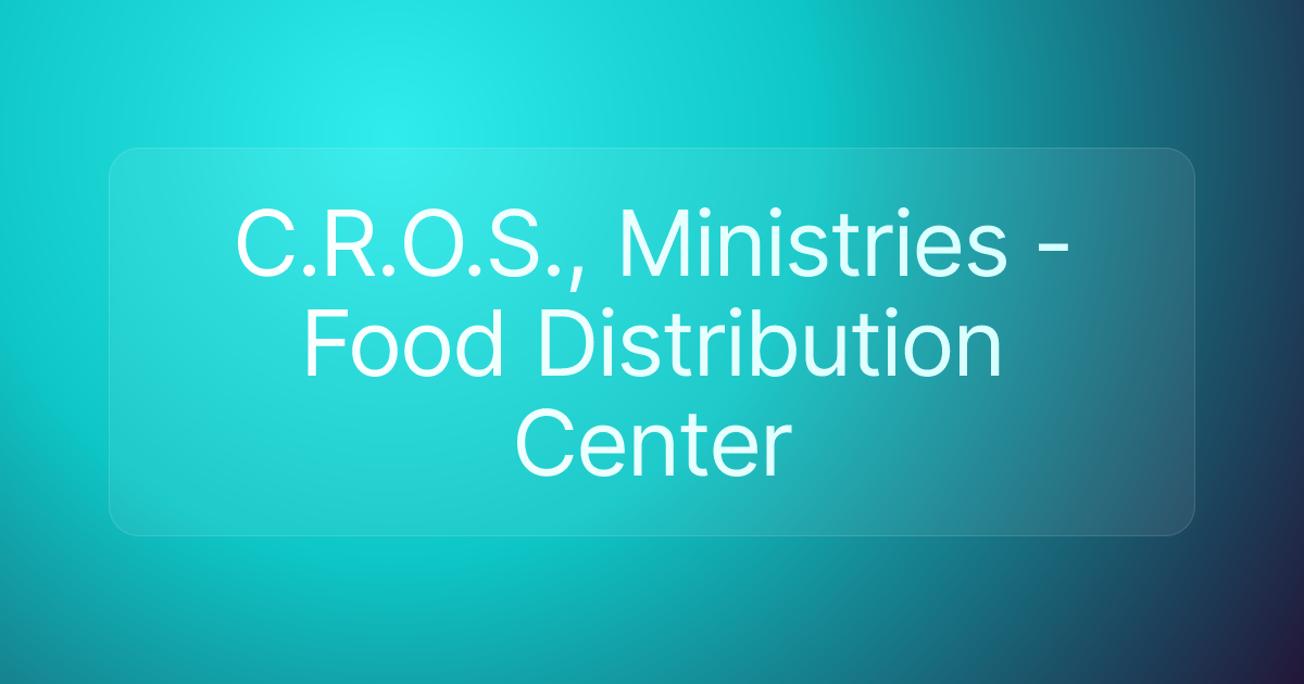 C.R.O.S., Ministries - Food Distribution Center