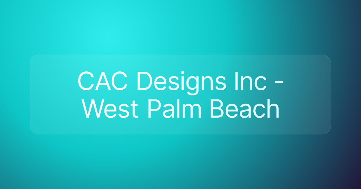 CAC Designs Inc - West Palm Beach