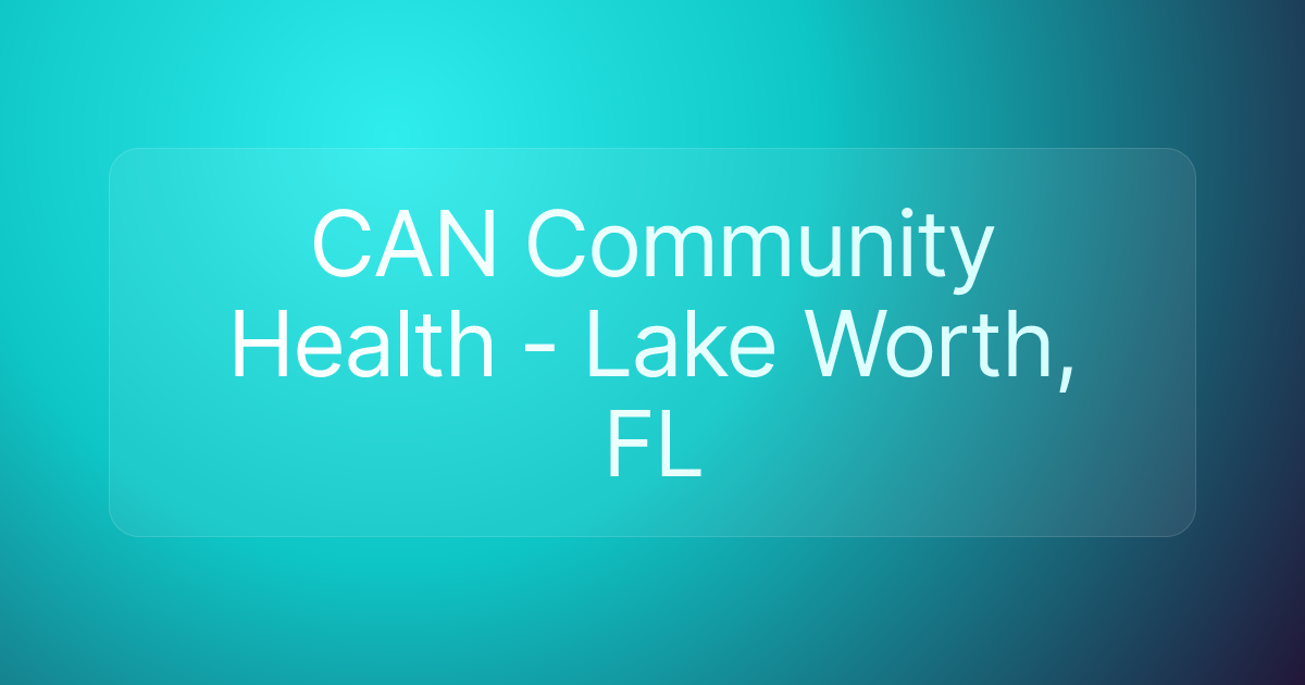CAN Community Health - Lake Worth, FL