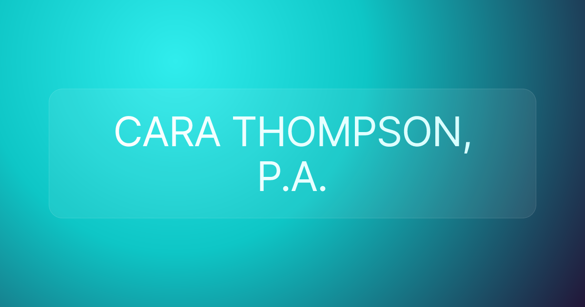 CARA THOMPSON, P.A.