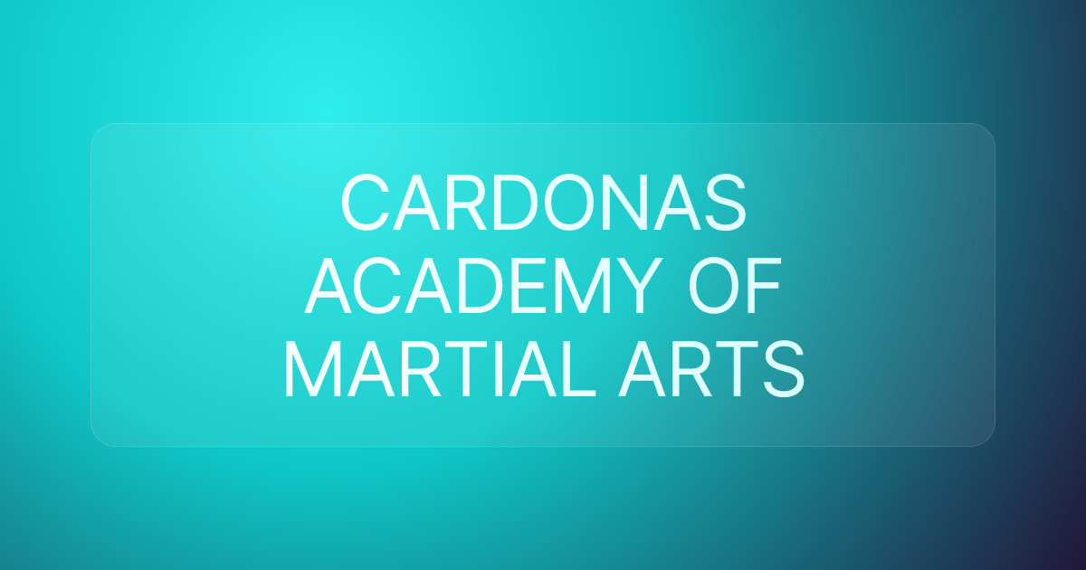CARDONAS ACADEMY OF MARTIAL ARTS