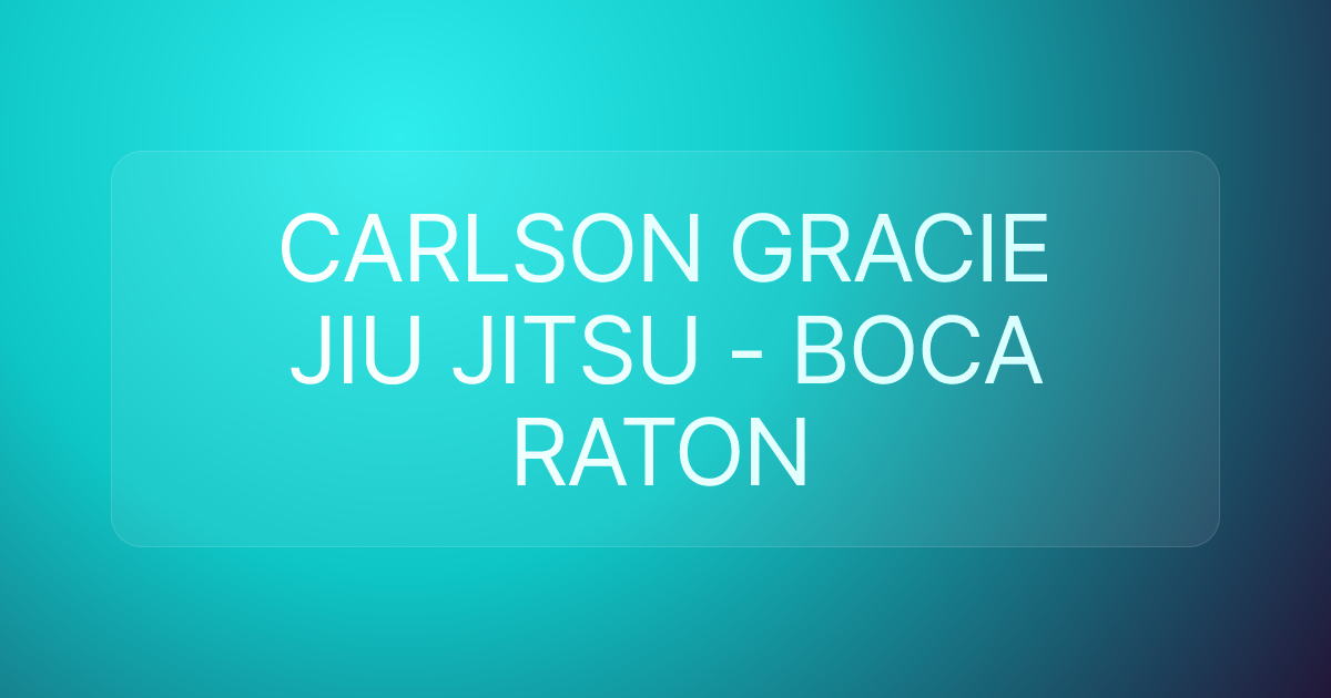 CARLSON GRACIE JIU JITSU - BOCA RATON