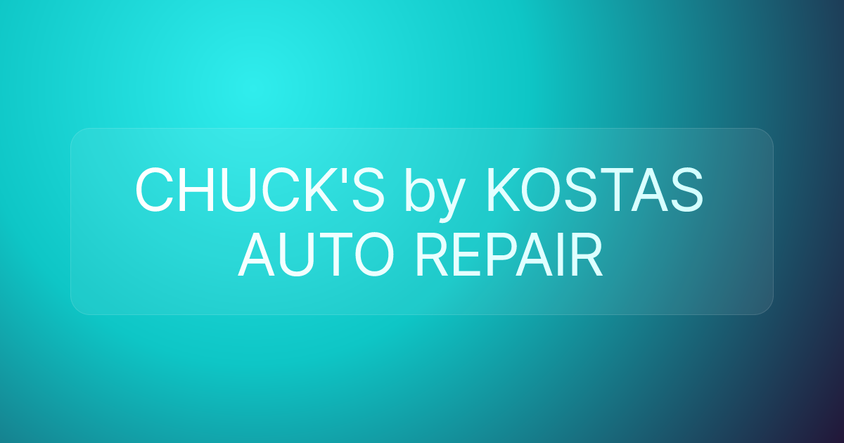 CHUCK'S by KOSTAS AUTO REPAIR