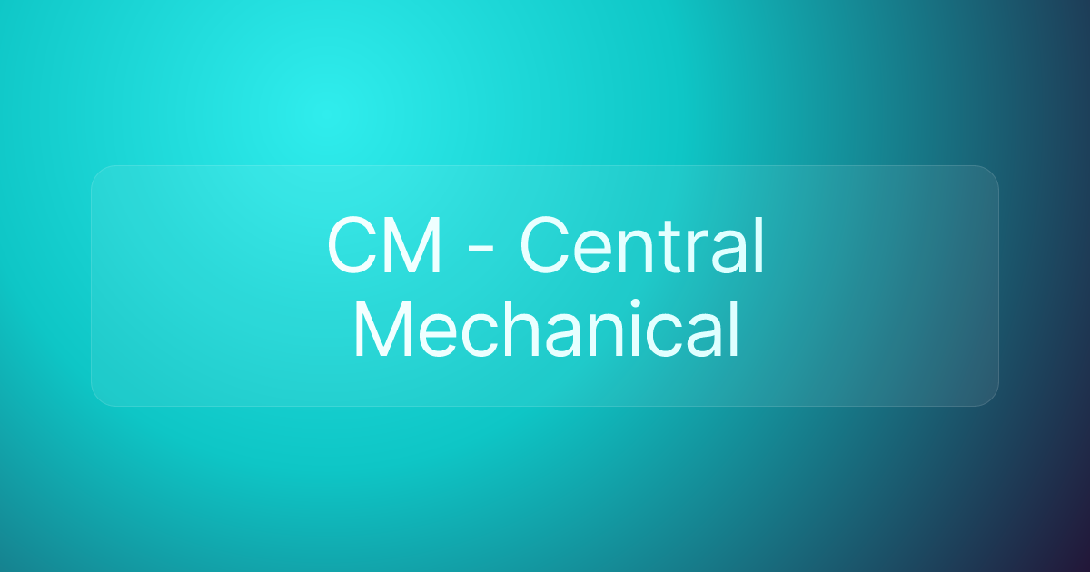 CM - Central Mechanical