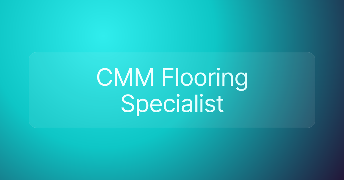 CMM Flooring Specialist