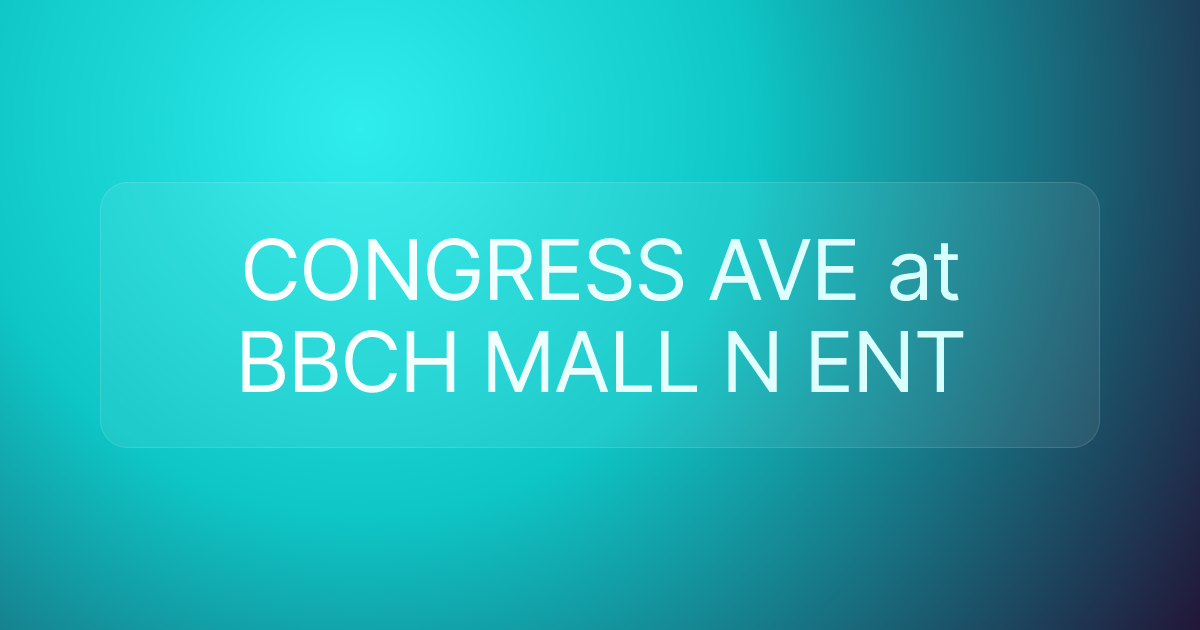 CONGRESS AVE at BBCH MALL N ENT