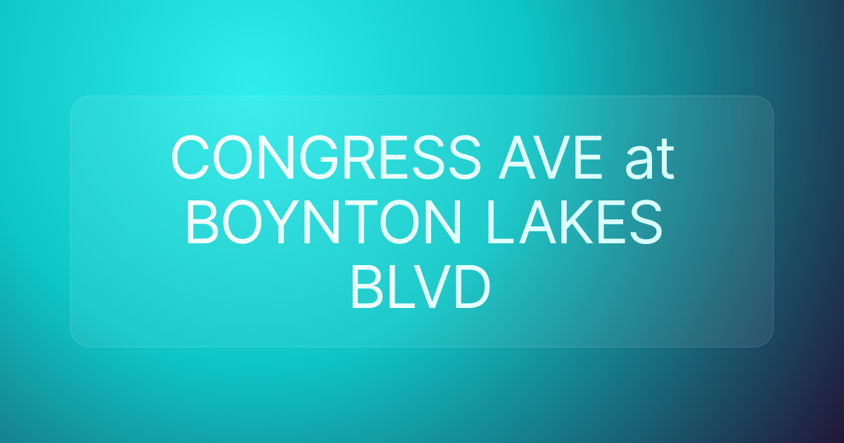 CONGRESS AVE at BOYNTON LAKES BLVD