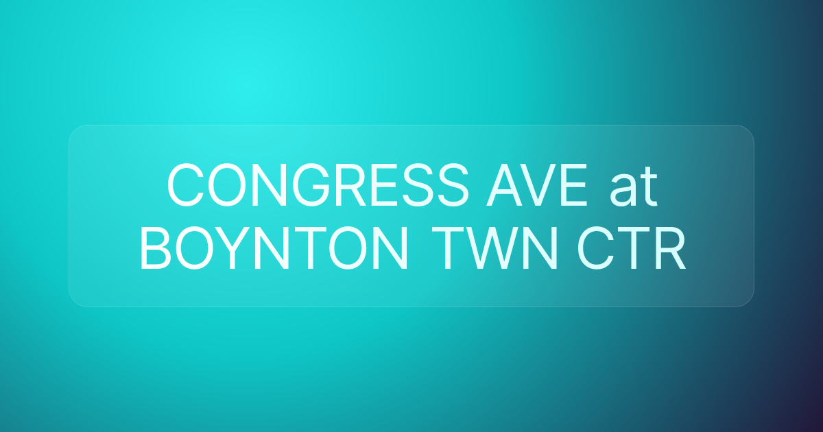 CONGRESS AVE at BOYNTON TWN CTR