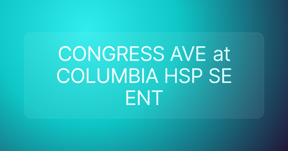 CONGRESS AVE at COLUMBIA HSP SE ENT