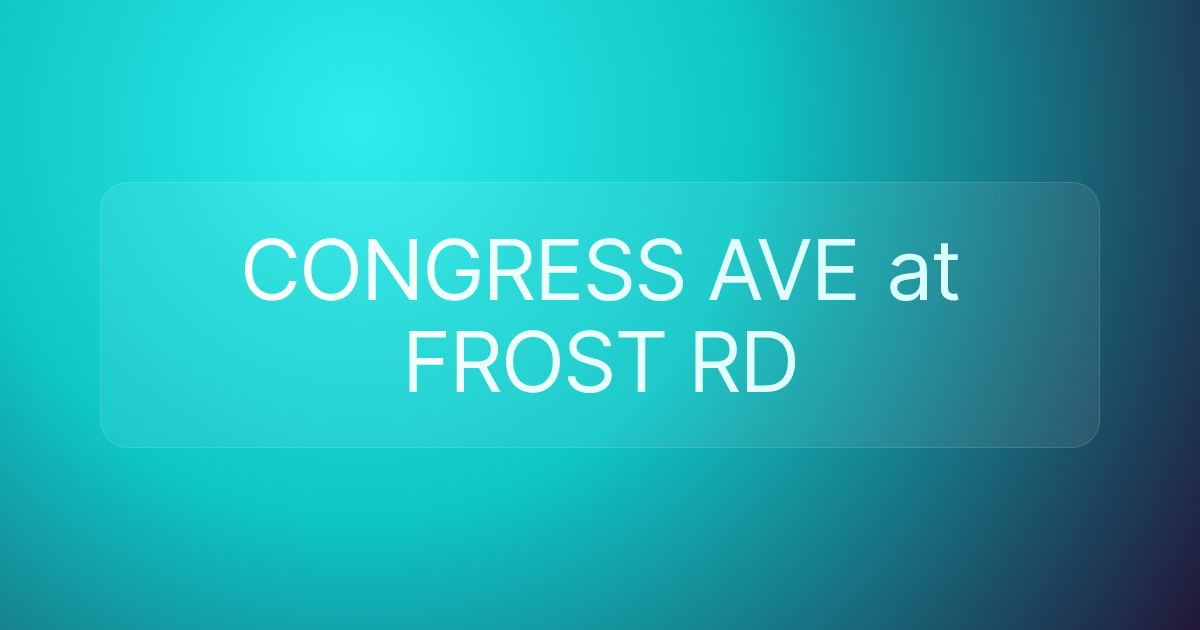 CONGRESS AVE at FROST RD