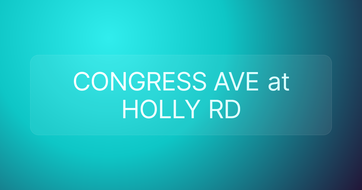 CONGRESS AVE at HOLLY RD