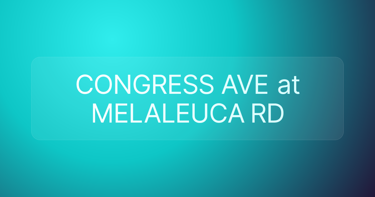 CONGRESS AVE at MELALEUCA RD