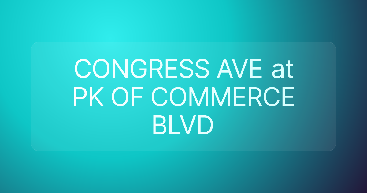 CONGRESS AVE at PK OF COMMERCE BLVD