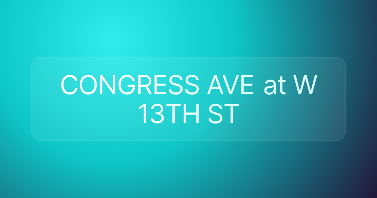 CONGRESS AVE at W 13TH ST