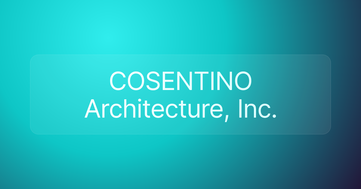 COSENTINO Architecture, Inc.