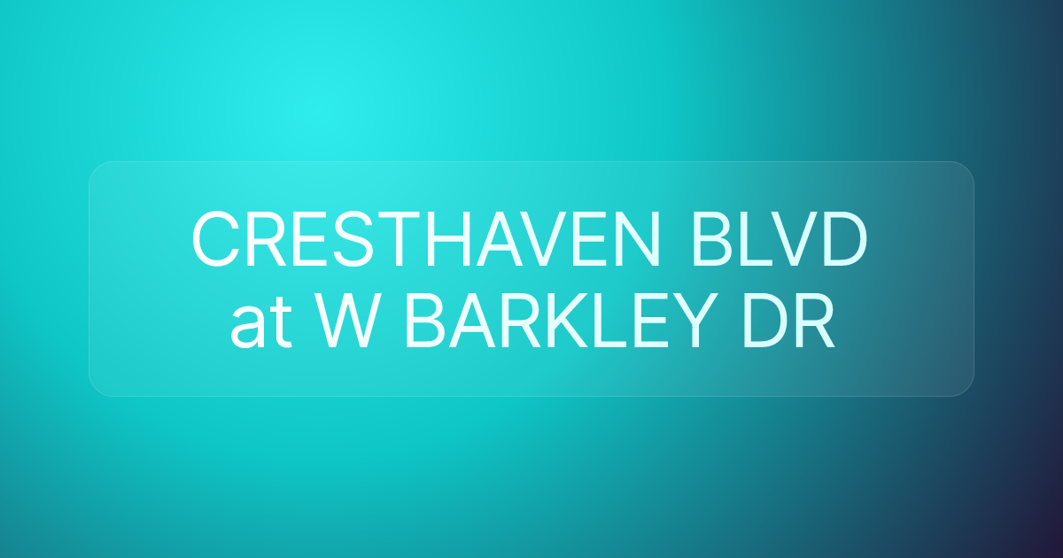 CRESTHAVEN BLVD at W BARKLEY DR