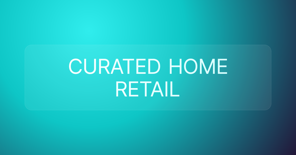CURATED HOME RETAIL
