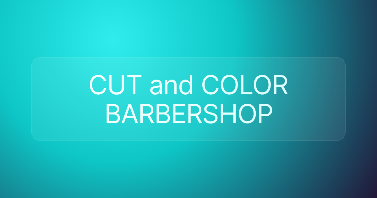 CUT and COLOR BARBERSHOP