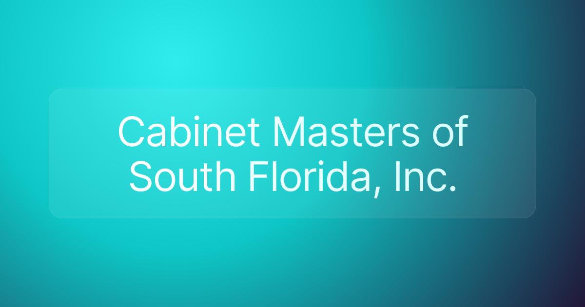 Cabinet Masters of South Florida, Inc.