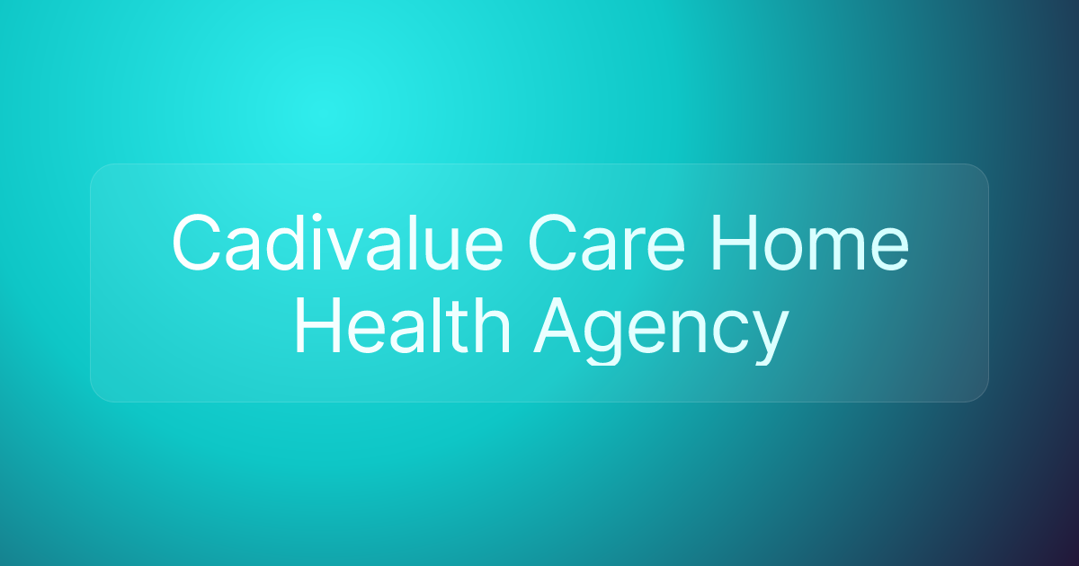 Cadivalue Care Home Health Agency