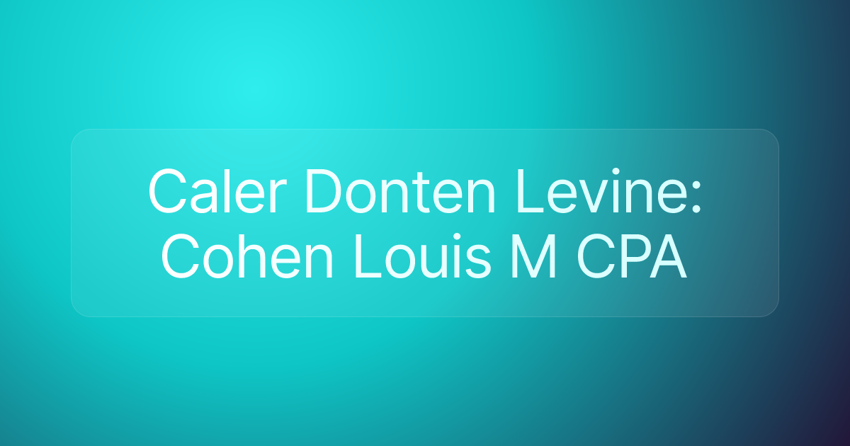 Caler Donten Levine: Cohen Louis M CPA