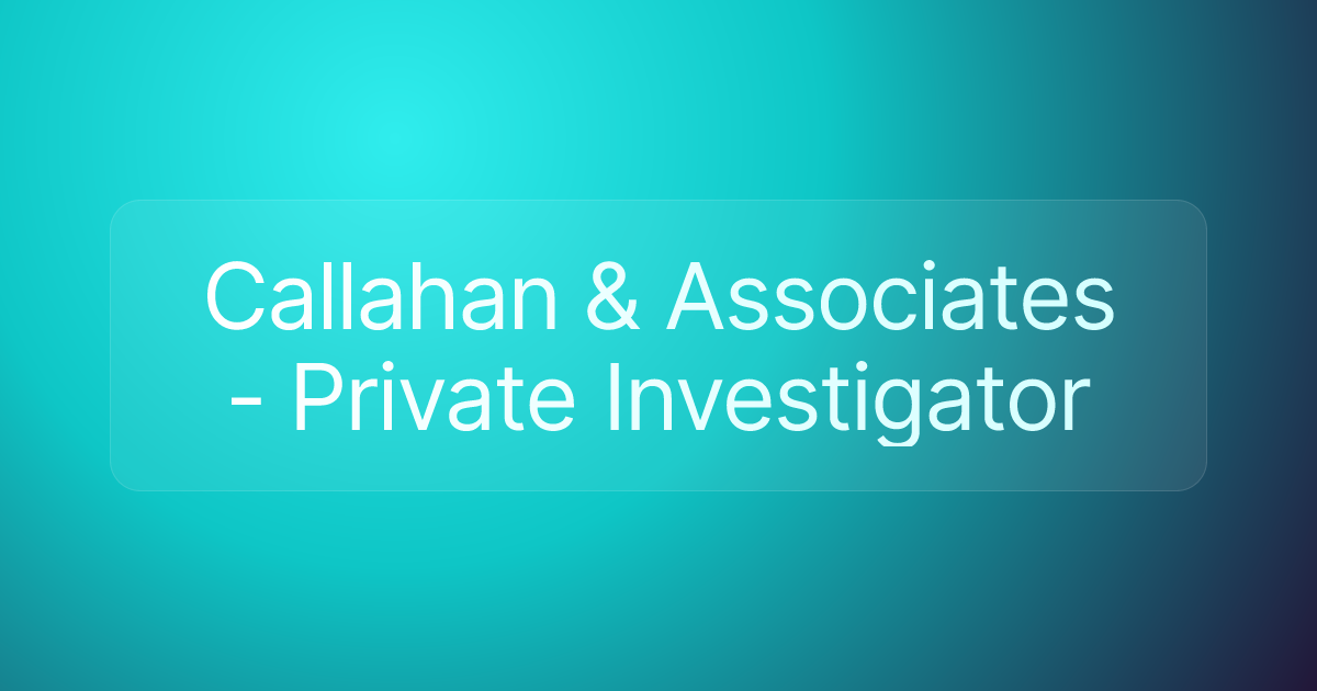 Callahan & Associates - Private Investigator