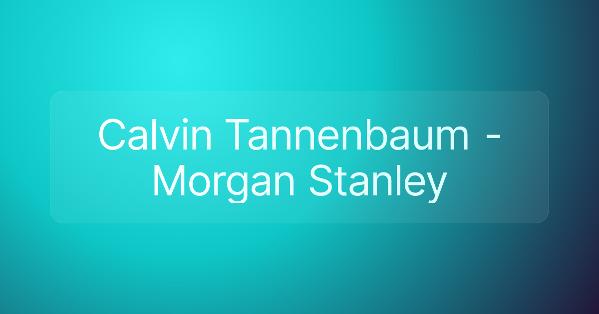 Calvin Tannenbaum - Morgan Stanley