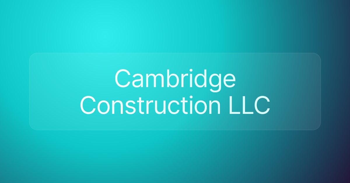 Cambridge Construction LLC
