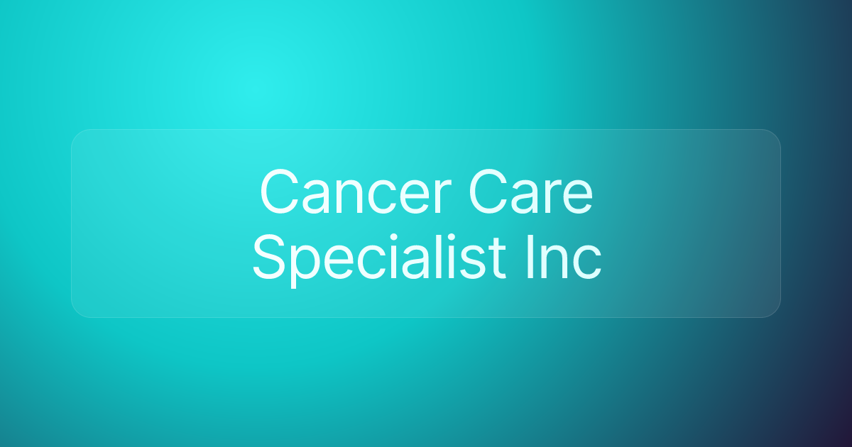 Cancer Care Specialist Inc