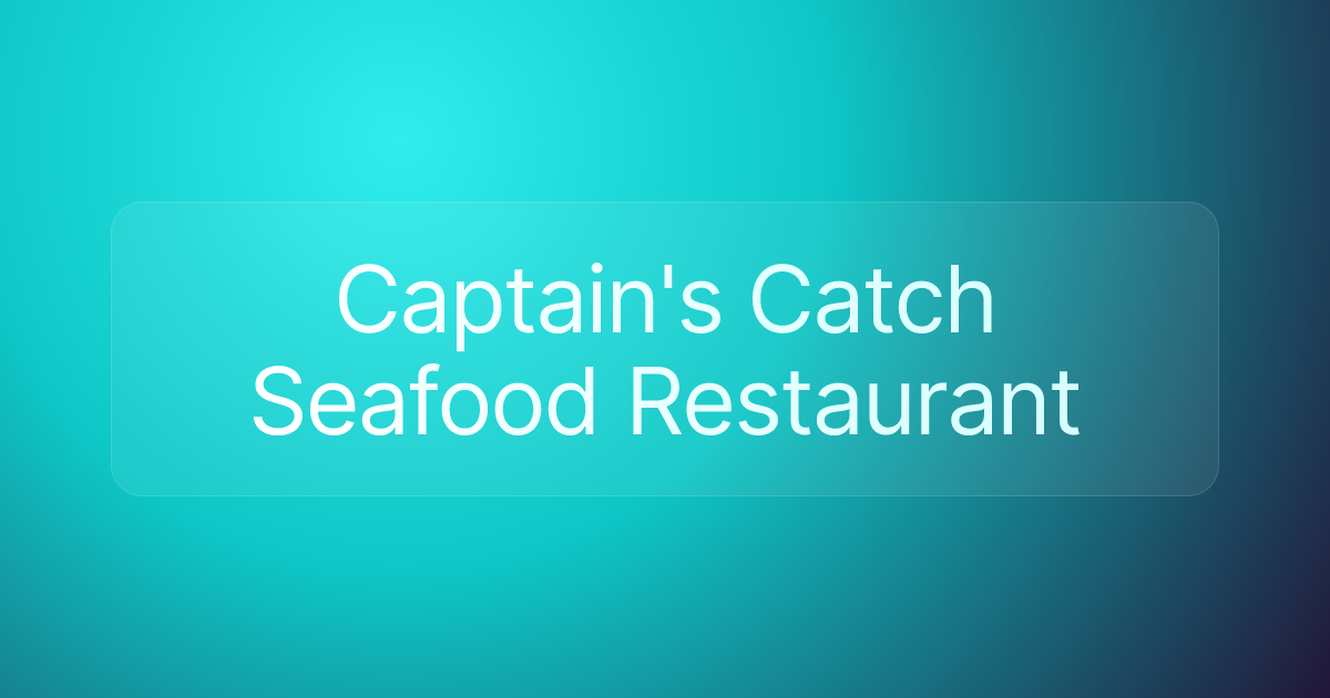 Captain's Catch Seafood Restaurant