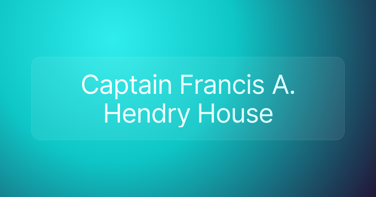 Captain Francis A. Hendry House