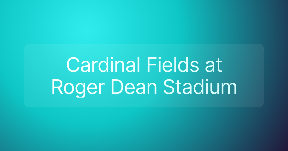 Cardinal Fields at Roger Dean Stadium