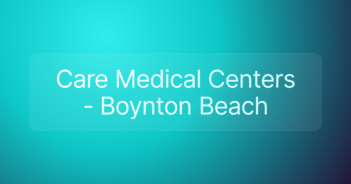 Care Medical Centers - Boynton Beach