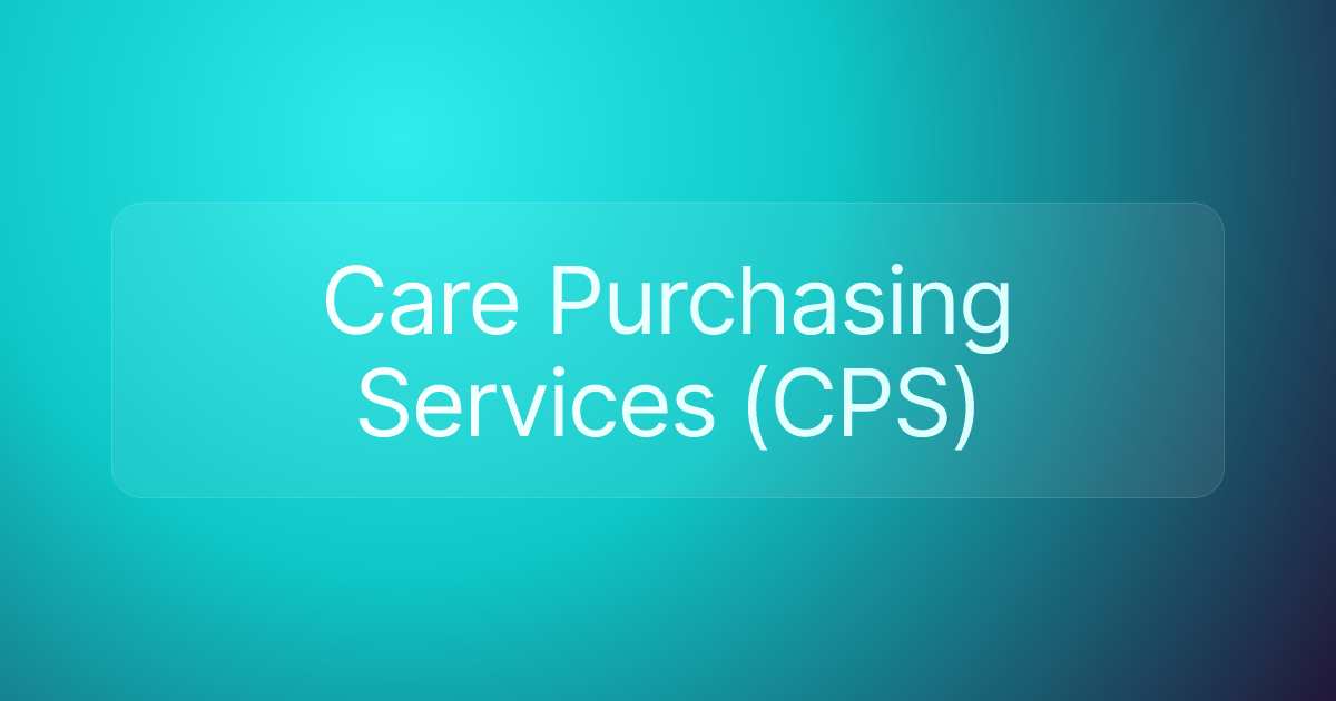 Care Purchasing Services (CPS)