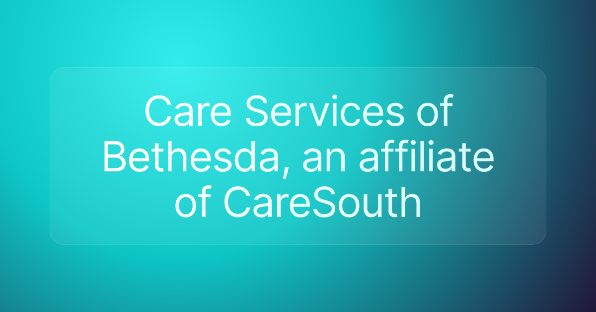 Care Services of Bethesda, an affiliate of CareSouth